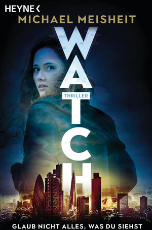 Buch WATCH – Glaub nicht alles, was du siehst (978-3-453-42448-7)
