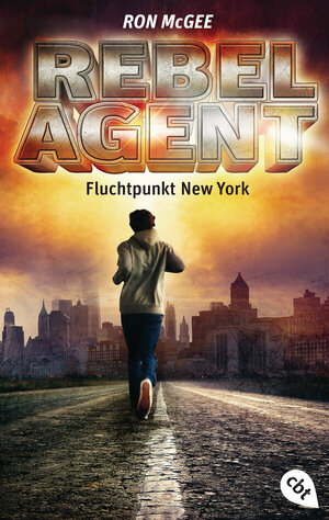 Buch REBEL AGENT - Fluchtpunkt New York - (978-3-570-31172-1)