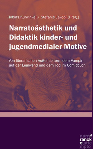 Buch Narratoästhetik und Didaktik kinder- und jugendmedialer Motive (978-3-7720-8708-0)