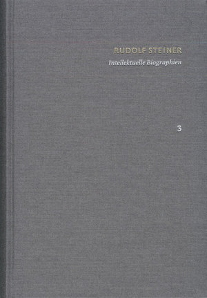 Buch Rudolf Steiner: Schriften. Kritische Ausgabe / Band 3: Intellektuelle Biographien (978-3-7728-2633-7)