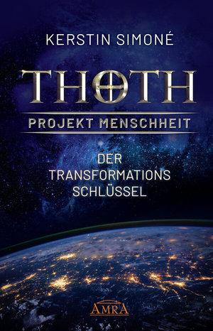 Buch Thoth - Projekt Menschheit: Der Transformationsschlüssel (978-3-95447-407-3)