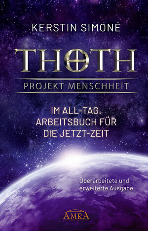 Buch Thoth - Projekt Menschheit: Im All-Tag. Arbeitsbuch für die Jetzt-Zeit [Erweiterte Neuausgabe] (978-3-95447-416-5)