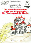 Buchcover Der kleine Friedensritter Felix von Spinnenstein. Ein Friedensbuch für Kinder