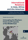 Buchcover Untangling the Mayhem: Crises and Prospects of the Middle East