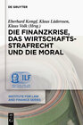 Buchcover Die Finanzkrise, das Wirtschaftsstrafrecht und die Moral